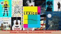 Read  The Designers Lexicon The Illustrated Dictionary of Design Printing and Computer Terms PDF Online