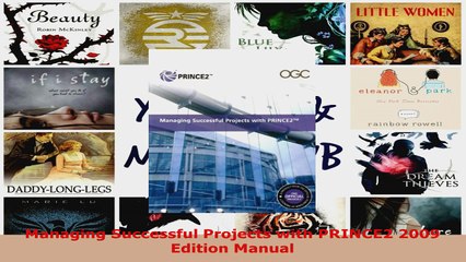 Read  Managing Successful Projects with PRINCE2 2009 Edition Manual EBooks Online