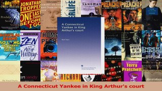 A Connecticut Yankee in King Arthurs court Read Online