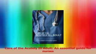 Care of the Acutely Ill Adult An essential guide for nurses PDF