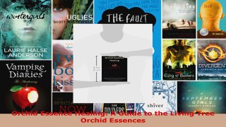 Download  Orchid Essence Healing A Guide to the Living Tree Orchid Essences PDF Free