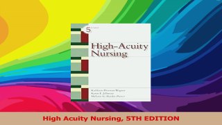 High Acuity Nursing 5TH EDITION Download