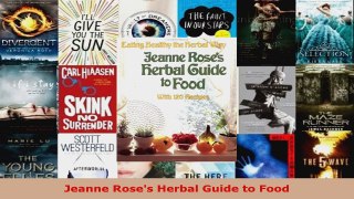 Read  Jeanne Roses Herbal Guide to Food EBooks Online