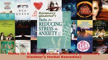 Download  Herbs for Reducing Stress  Anxiety Rosemary Gladstars Herbal Remedies EBooks Online