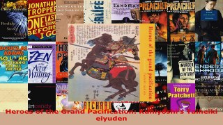 Download  Heroes of the Grand Pacification Kuniyoshis Taiheiki eiyuden PDF Online