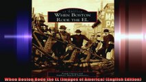 When Boston Rode the EL Images of America English Edition