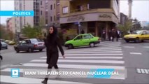 Iran threatens to cancel nuclear deal