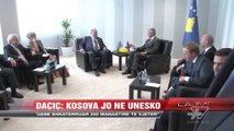 Daçiç: Kosova jo në UNESKO - News, Lajme - Vizion Plus