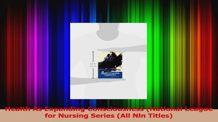 Health As Expanding Consciousness National League for Nursing Series All Nln Titles PDF