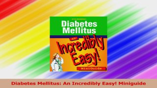 Diabetes Mellitus An Incredibly Easy Miniguide Read Online
