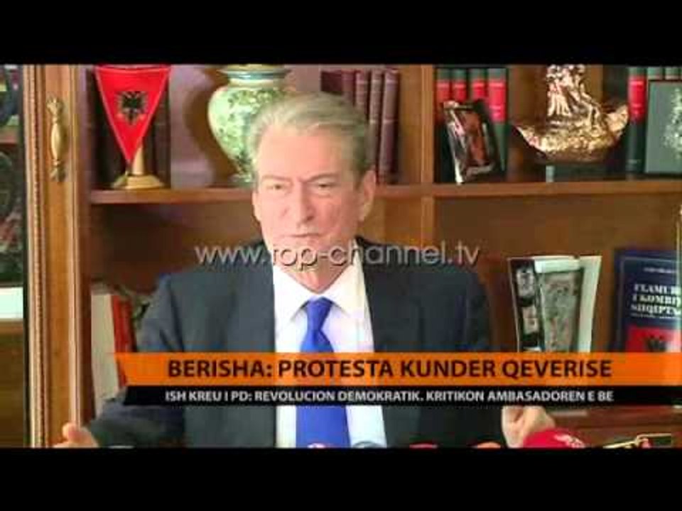 Berisha: Revolucion demokratik e protesta kundër Qeverisë - Top Channel Albania - News - Lajme