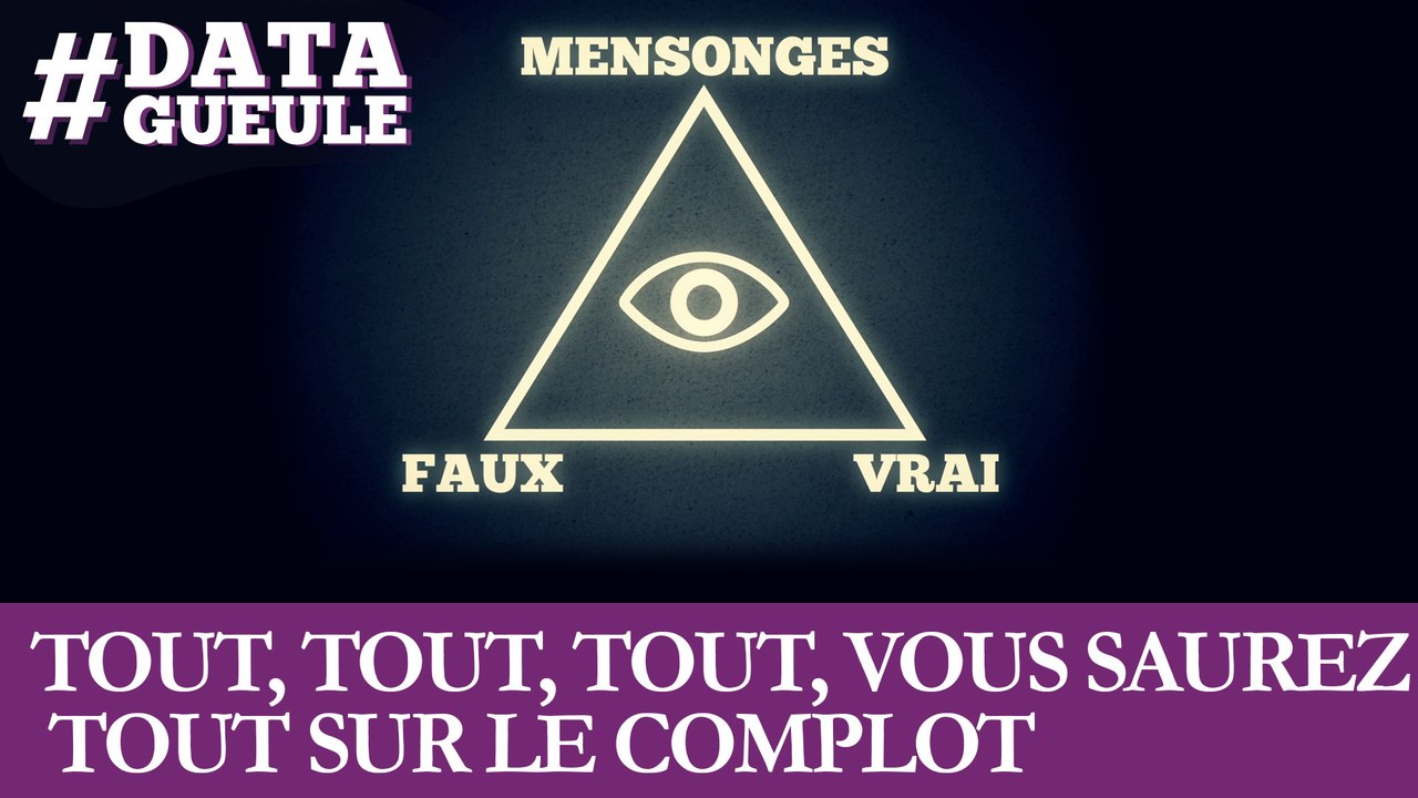 Tout, tout, tout, vous saurez tout sur le complot #DATAGUEULE 50