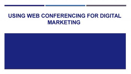 Using web conferencing for digital marketing