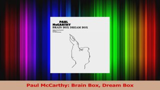 Download  Paul McCarthy Brain Box Dream Box PDF Free