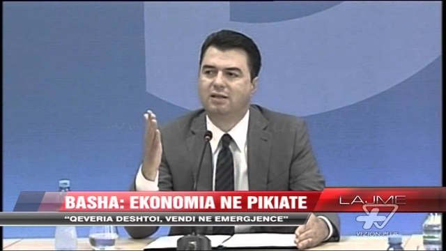 Basha: Ekonomia në pikiate - News, Lajme - Vizion Plus