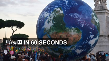 FirstFT - Climate talks, migrant deal