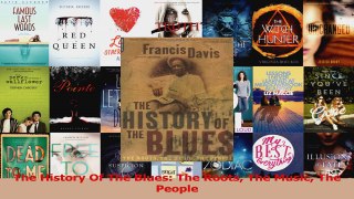 Read  The History Of The Blues The Roots The Music The People Ebook Free