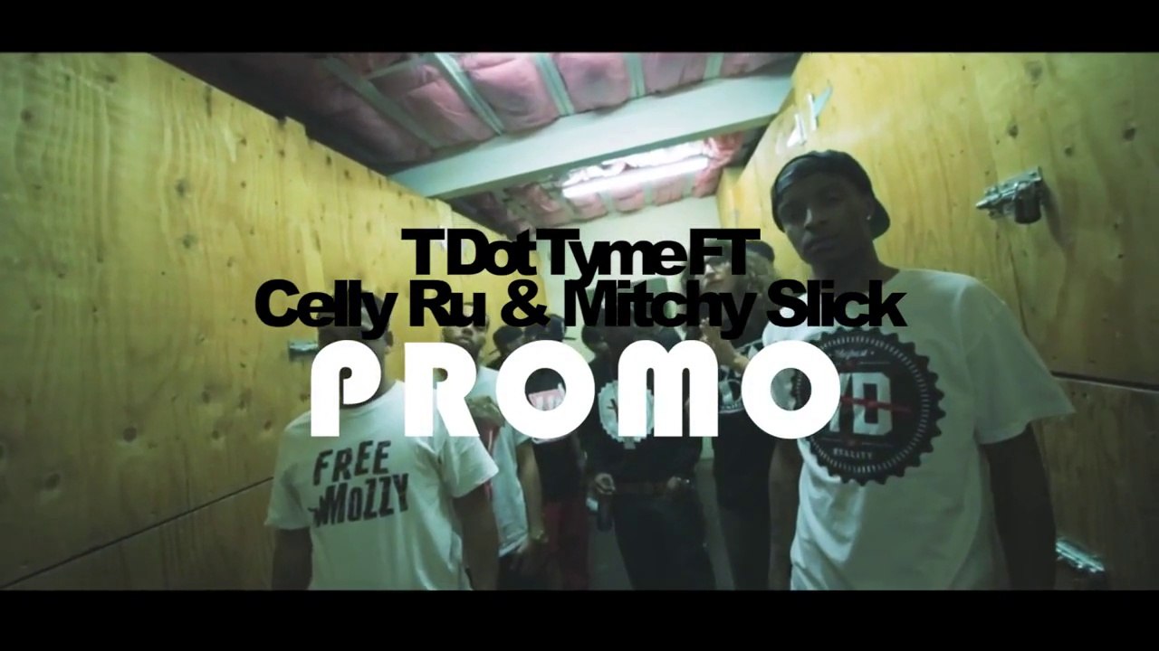 T-Dot Tyme feat Celly Ru & Mitchy Slick "Promo"