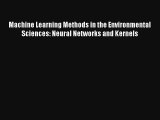 Read Machine Learning Methods in the Environmental Sciences: Neural Networks and Kernels# PDF