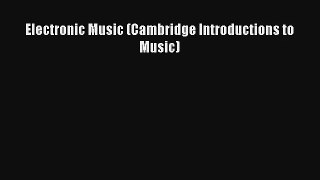 [PDF Download] Electronic Music (Cambridge Introductions to Music) [Read] Full Ebook