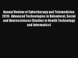 Annual Review of Cybertherapy and Telemedicine 2010:  Advanced Technologies in Behavioral Social