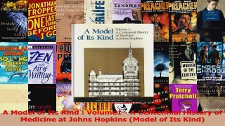 A Model of Its Kind  Volume1  A Centennial History of Medicine at Johns Hopkins Model PDF