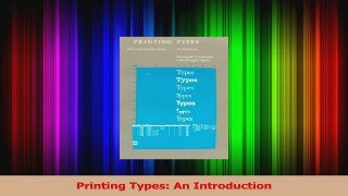 PDF Download  Printing Types An Introduction Read Full Ebook