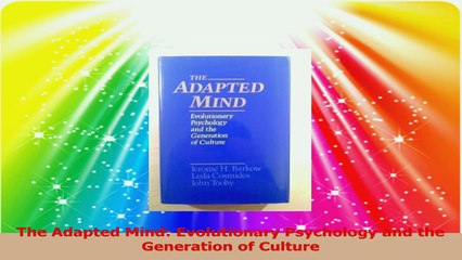 The Adapted Mind Evolutionary Psychology and the Generation of Culture Download
