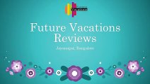 Future Vacations Reviews, Jayanagar, Bangalore.