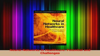 Neural Networks in Healthcare Potential and Challenges PDF