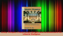 Read  Unity Temple Frank Lloyd Wright and Architecture for Liberal Religion Ebook Free
