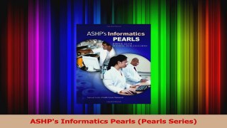 ASHPs Informatics Pearls Pearls Series PDF