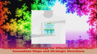 Computational Technology for Effective Health Care Immediate Steps and Strategic PDF