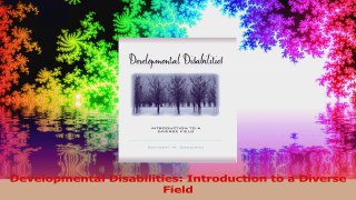 Developmental Disabilities Introduction to a Diverse Field Read Online