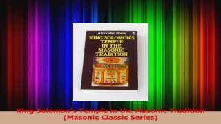 Download  King Solomons Temple in the Masonic Tradition Masonic Classic Series PDF Free