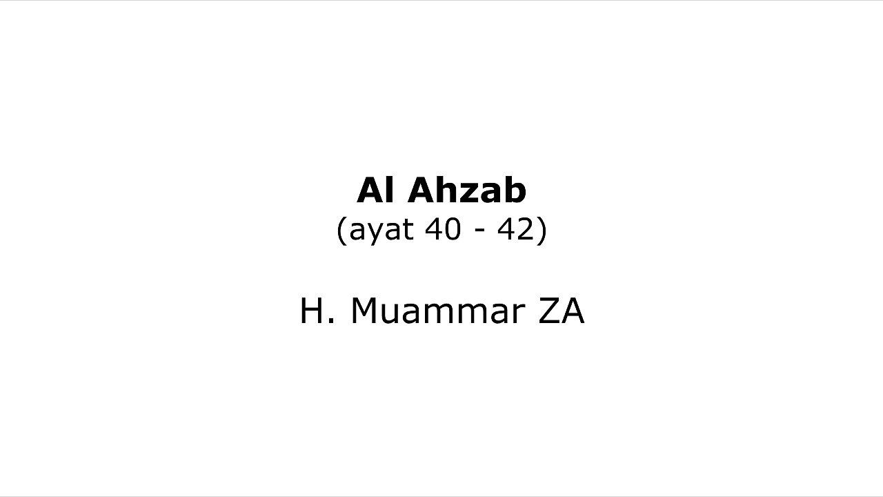 Al Ahzaab ayat 40-42 - H. Muammar ZA