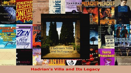 Read  Hadrians Villa and Its Legacy Ebook Free