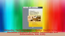 Ubiquity Technologies for Better Health in Aging Societies Studies in Health Technology Download