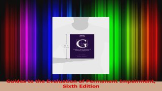 Guides to the Evaluation of Permanent Impairment Sixth Edition PDF