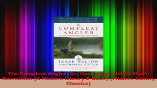 PDF Download  The Compleat Angler Or the Contemplative Mans Recreation A Modern Library EBook Download Online