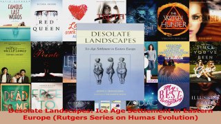 PDF Download  Desolate Landscapes Ice Age Settlement in Eastern Europe Rutgers Series on Humas PDF Full Ebook
