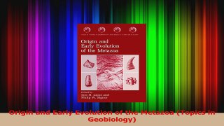 PDF Download  Origin and Early Evolution of the Metazoa Topics in Geobiology PDF Online