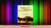 PDF Download  Spoken in Whispers The Autobiography of a Horse Whisperer Read Online