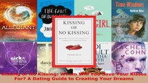Read  Kissing or No Kissing Whom Will You Save Your Kisses For A Dating Guide to Creating Your PDF Online