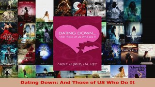 Download  Dating Down And Those of US Who Do It PDF Free