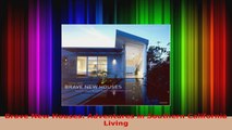 Read  Brave New Houses Adventures in Southern California Living Ebook Free