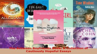 Download  The Between Boyfriends Book A Collection of Cautiously Hopeful Essays PDF Online