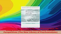 Intersubjective Processes and the Unconscious An Integration of Freudian Kleinian and Download