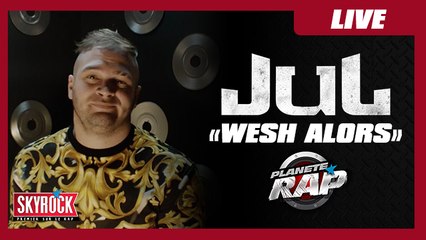 Jul "Wesh Alors" - Ambiance dans Planète Rap !