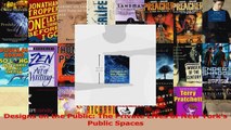 Read  Designs on the Public The Private Lives of New Yorks Public Spaces Ebook Free